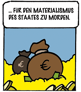 ... für den Materialismus des Staates zu morden.